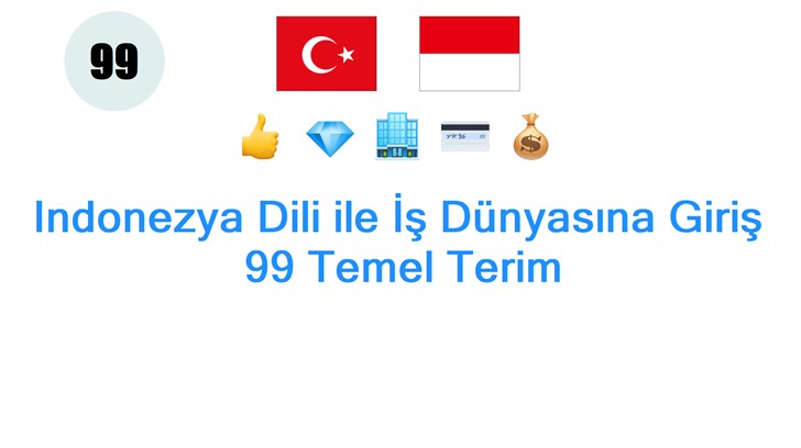 Indonezya Dili ile İş Dünyasına Giriş: 99 Temel Terim